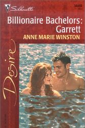 Cover Art for 9780373764402, Billionaire Bachelors: Garrett by Anne Marie Winston
