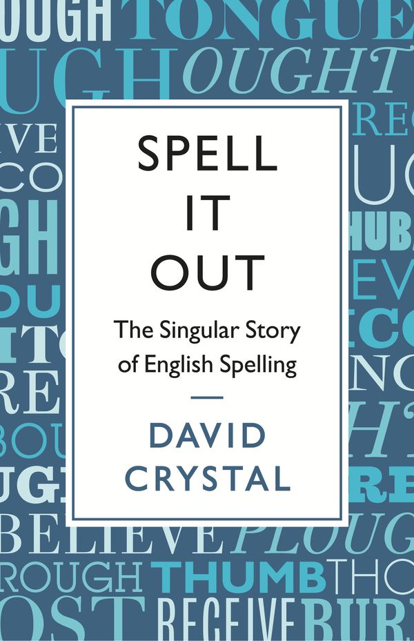 Cover Art for 9781846685675, Spell It Out by David Crystal