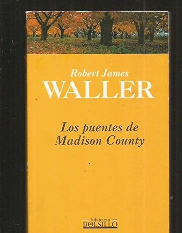 Cover Art for 9788440655530, Los puentes de Madison County/ The Bridges of Madison County by Robert James Waller