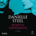Cover Art for B0BVBW43X2, Worthy Opponents by Danielle Steel