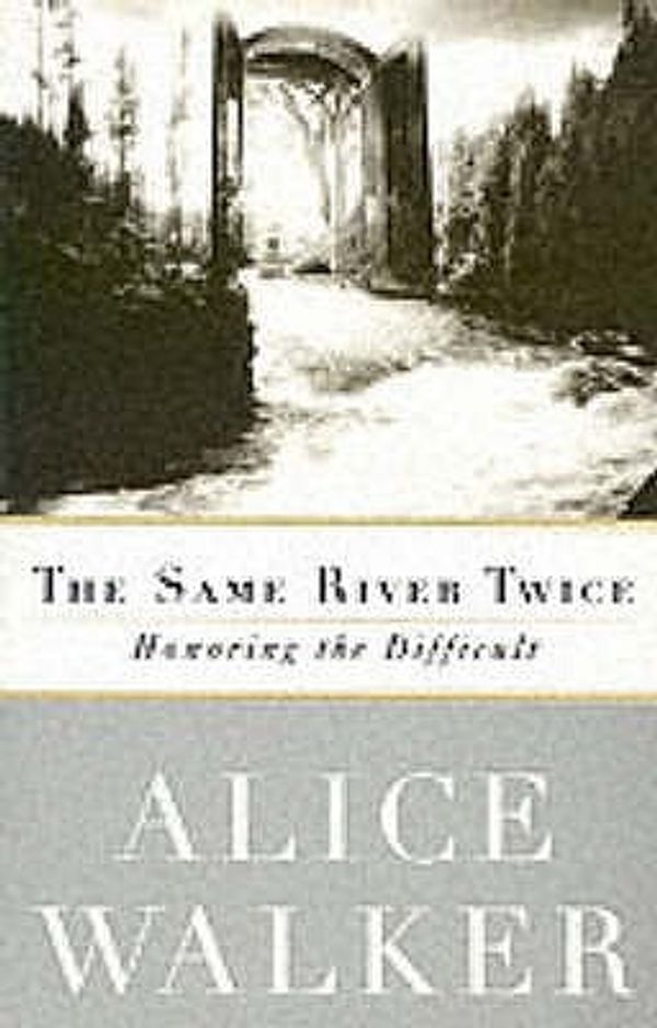 Cover Art for 9780704345737, The Same River Twice by Alice Walker