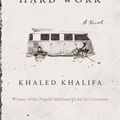 Cover Art for 9780374135737, Death Is Hard Work by Khaled Khalifa