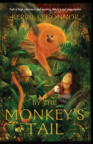 Cover Art for 9781741144055, By the Monkey's Tail by Kerrie O'Connor