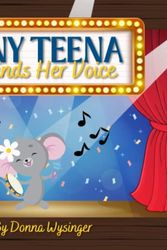 Cover Art for 9798375555898, Tina Teena Finds Her Voice by Donna Wysinger