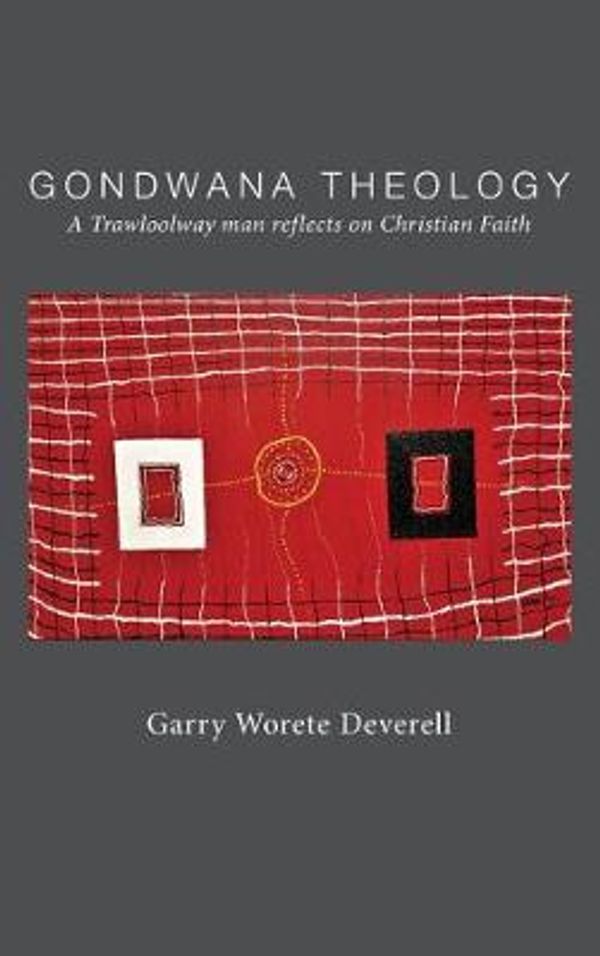 Cover Art for 9781532672262, Gondwana Theology by Garry Deverell