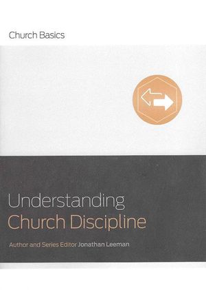 Cover Art for 9781433688911, Understanding Church Discipline (Church Basics) by Jonathan Leeman
