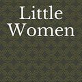 Cover Art for 9781708969608, Little Women by Louisa May Alcott