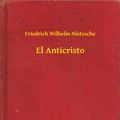 Cover Art for 9789635262458, El Anticristo by Friedrich Wilhelm Nietzsche