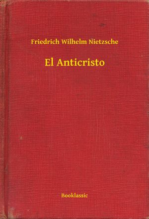 Cover Art for 9789635262458, El Anticristo by Friedrich Wilhelm Nietzsche