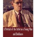 Cover Art for 9781548090593, A Portrait of the Artist as a Young Man and Dubliners by James Joyce