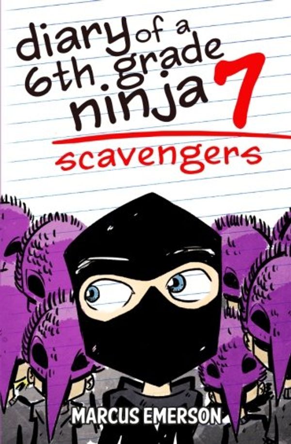 Cover Art for 9781494707514, Diary of a 6th Grade Ninja 7: Scavengers by Marcus Emerson, Noah Child
