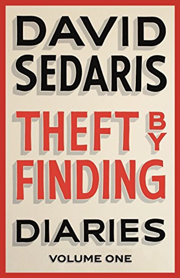 Cover Art for B01M6W1QS7, Theft by Finding: Diaries: Volume One by David Sedaris
