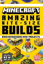Cover Art for 9780008495954, Minecraft Amazing Bite Size Builds by Mojang AB
