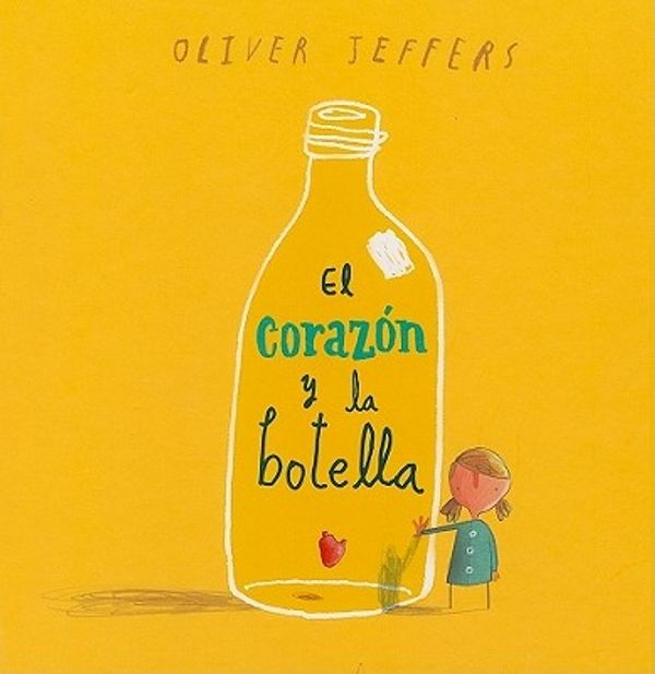 Cover Art for 9786071601063, El Corazon y la Botella by Oliver Jeffers