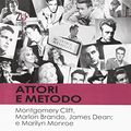 Cover Art for 9788889702505, Attori e metodo. Montgomery Clift, Marlon Brando, James Dean e Marilyn Monroe by Mariapaola Pierini