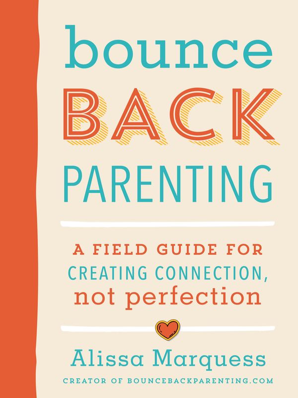 Cover Art for 9780143131779, Bounceback Parenting by Alissa Marquess