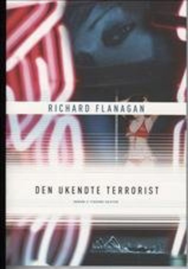 Cover Art for 9788779733138, Den ukendte terrorist by Richard Flanagan, Henrik List