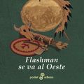 Cover Art for 9788435017725, FLASHMAN SE VA AL OESTE -VI- (Bolsillo) by George MacDonald Fraser