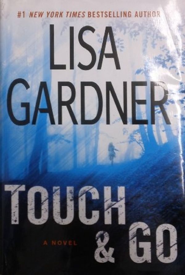 Cover Art for 9781620908983, Touch  &  Go by Lisa Gardner