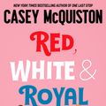 Cover Art for 9781035007417, Red, White & Royal Blue by Casey McQuiston