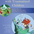 Cover Art for B0163ECF5E, Using Stories to Build Bridges with Traumatized Children: Creative Ideas for Therapy, Life Story Work, Direct Work and Parenting by Golding, Kim S. (August 21, 2014) Paperback by Kim Golding