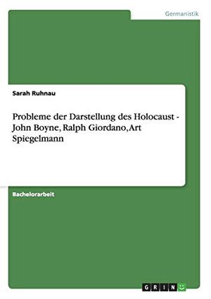 Cover Art for 9783656022947, Probleme der Darstellung des Holocaust - John Boyne, Ralph Giordano, Art Spiegelmann by Sarah Ruhnau