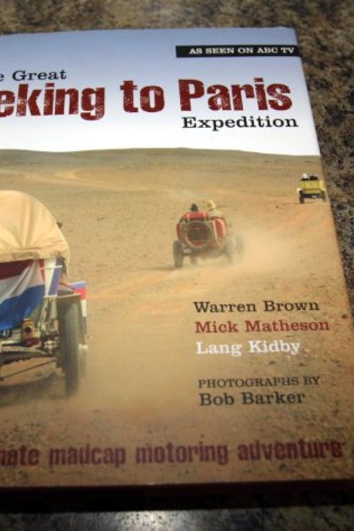 Cover Art for 9780732282530, The Great Peking to Paris Expedition by Warren Brown, Lang Kidby, Mick Matheson