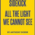 Cover Art for 9781530096084, Sidekick: All the Light We Cannot See by Bibliomaniac