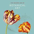 Cover Art for 9780233005423, The Golden Age of Botanical Art by Martyn Rix