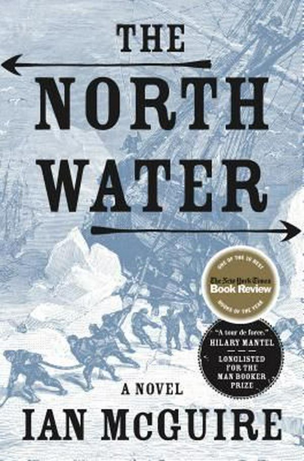 Cover Art for 9781627795944, The North Water by Ian McGuire