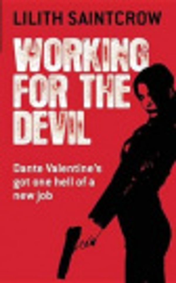 Cover Art for 9780316145473, Working for the Devil by Lilith Saintcrow
