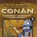Cover Art for 9788467415322, Las Cronicas de Conan 3: el Monstruo de los Monolitos y Otras his Torias by THOMAS, ROY