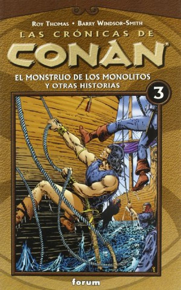 Cover Art for 9788467415322, Las Cronicas de Conan 3: el Monstruo de los Monolitos y Otras his Torias by THOMAS, ROY