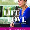 Cover Art for 9781546012399, Living a Life You Love Study Guide: Embracing the Adventure of Being Led by the Holy Spirit by Joyce Meyer