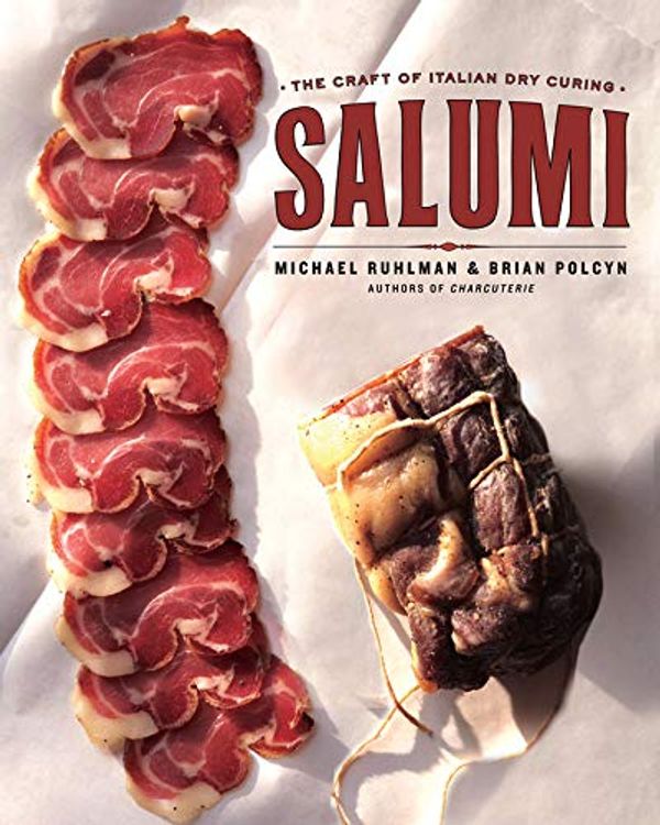 Cover Art for 8601300246895, Salumi: The Craft of Italian Dry Curing by Brian Polcyn