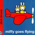 Cover Art for 9780749829919, Miffy Goes Flying (Miffy's Library) by Dick Bruna