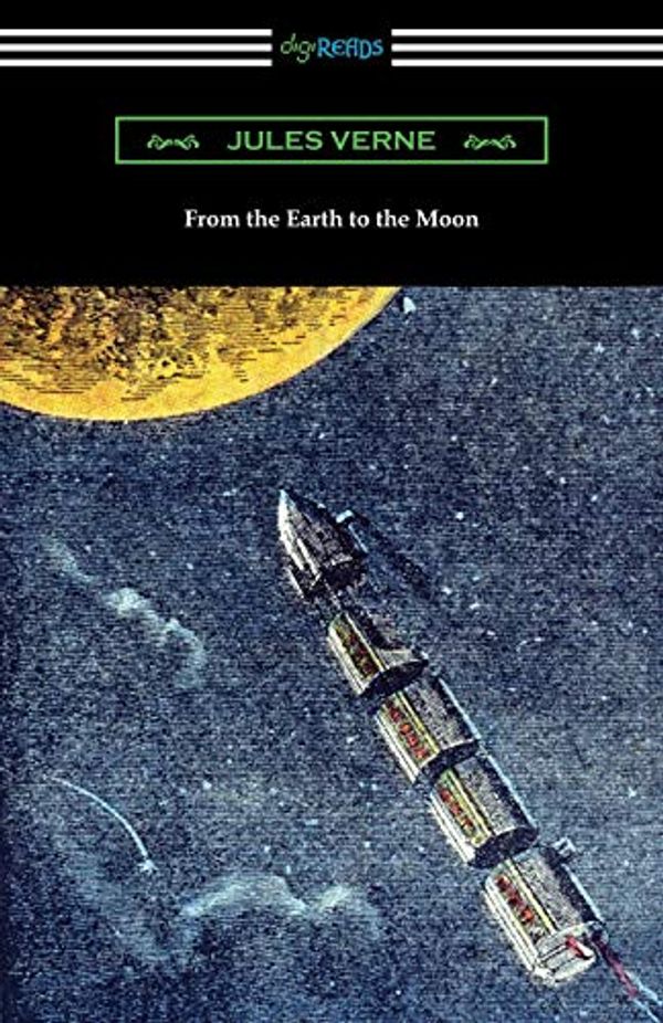 Cover Art for 9781420968415, From the Earth to the Moon by Jules Verne