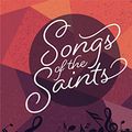 Cover Art for B077V32312, Songs of the Saints: Enriching our singing by learning from the songs of scripture by Mike Raiter, Rob Smith