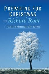 Cover Art for B00DEKLMU0, Preparing for Christmas With Richard Rohr: Daily Reflections for Advent by Richard Rohr (Aug 29 2008) by Aa