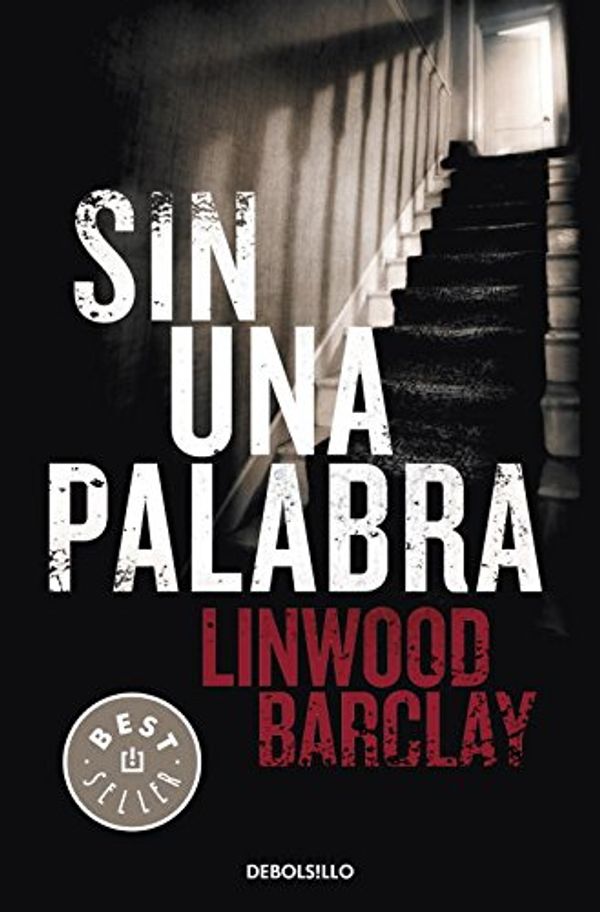 Cover Art for 9788499083186, Sin una palabra / No Time For Goodbye by Linwood Barclay
