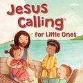 Cover Art for 9780718033859, Jesus Calling for Little Ones by Thomas Nelson