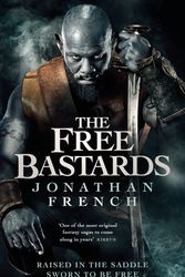 Cover Art for 9780356515533, The Free Bastards (The Lot Lands) by Jonathan French
