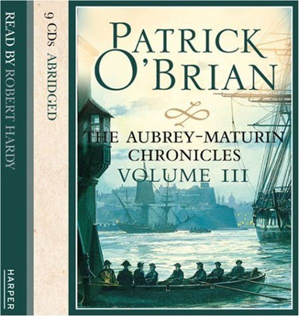 Cover Art for B00IIB4F5E, Volume Three, The Surgeon's Mate / The Ionian Mission / Treason's Harbour (The Aubrey-Maturin Chronicles) by O'Brian, Patrick (2009) Hardcover by Oâ€™Brian, Patrick
