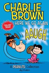 Cover Art for 9781449478810, Charlie Brown: Here We Go Again!: A PEANUTS Collection by Charles M Schulz