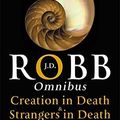 Cover Art for B01FEPOGBY, Creation in Death/Strangers in Death by J. D. Robb (2011-04-07) by J.d. Robb