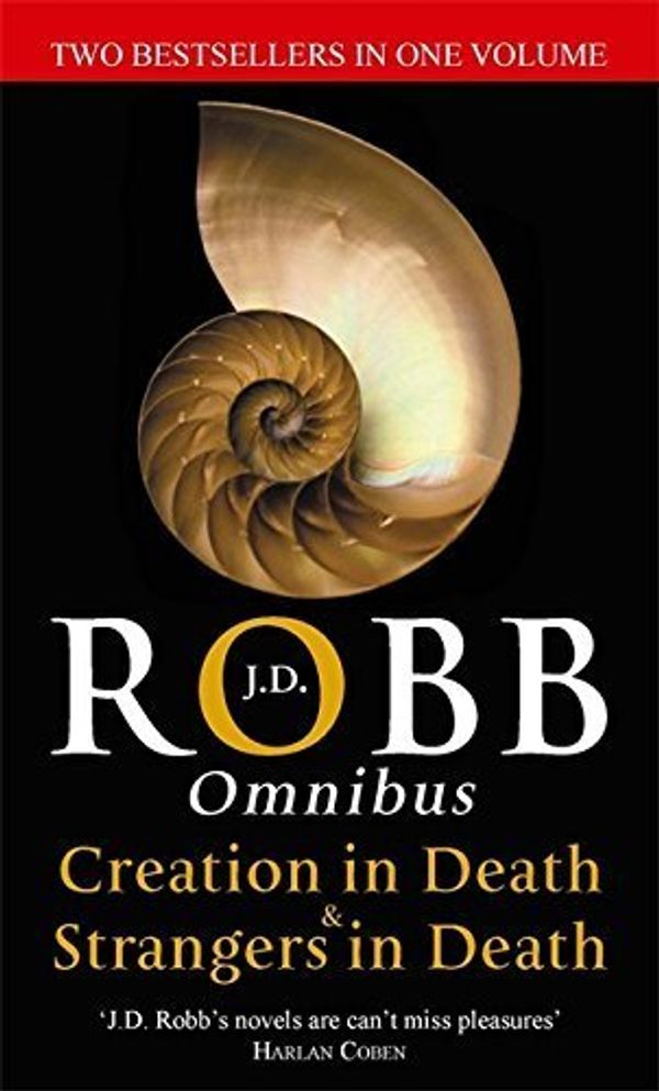 Cover Art for B01FEPOGBY, Creation in Death/Strangers in Death by J. D. Robb (2011-04-07) by J.d. Robb