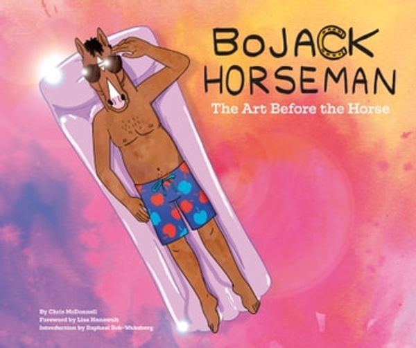 Cover Art for 9781683352136, BoJack Horseman: The Art Before the Horse by Chris McDonnell