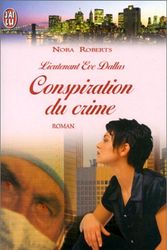 Cover Art for 9782290312773, Lieutenant Eve Dallas : Conspiration du crime by Roberts Nora