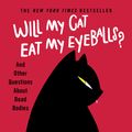 Cover Art for 9781474613415, Will My Cat Eat My Eyeballs?: And Other Questions About Dead Bodies by Caitlin Doughty