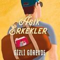 Cover Art for 9786258400427, Aşık Erkekler Gizli Görevde by Lyssa Kay Adams